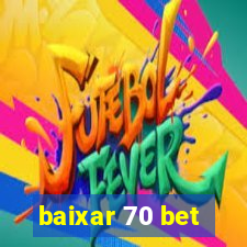 baixar 70 bet